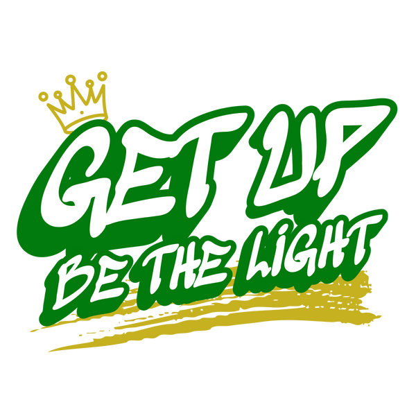 Get Up Be The Light